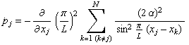 Overscript[p, .] _j = -∂/∂x_j (π/L)^2Underoverscript[∑, k = 1 (k≠j), arg3] (2α)^2/(sin^2π/L (x_j - x_k) )